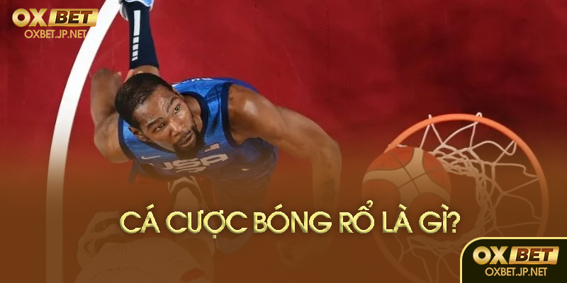 Cá cược bóng rổ là gì