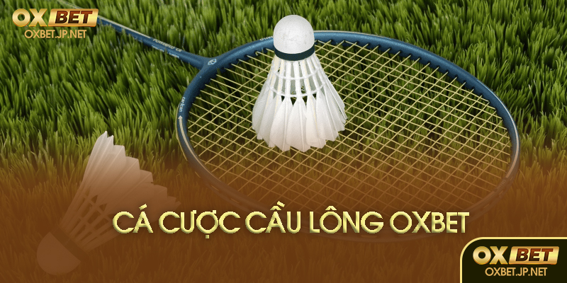 Cá cược cầu lông là gì