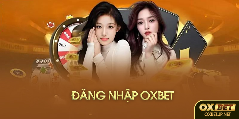 Đăng nhập Oxbet
