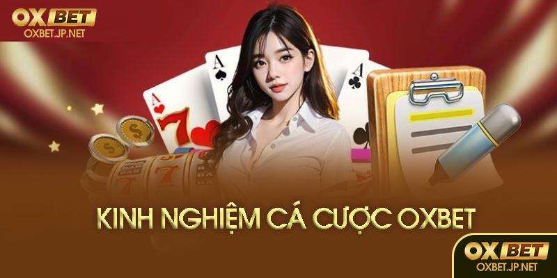 Kinh nghiệm chơi tại Oxbet