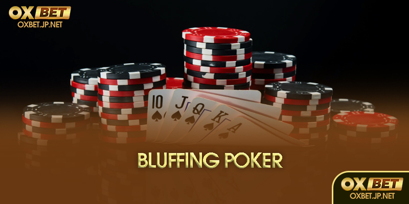 Bluffing trong Poker Oxbet