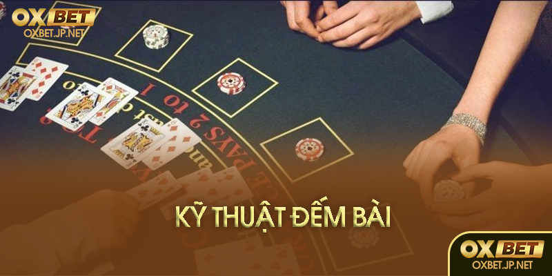 Kỹ thuật đếm bài là gì