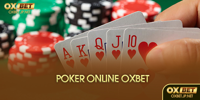 Poker online Oxbet là gì?