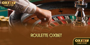 Roulette Oxbet là gì?