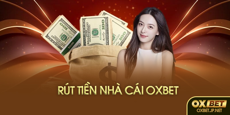 Rút tiền Oxbet là gì?